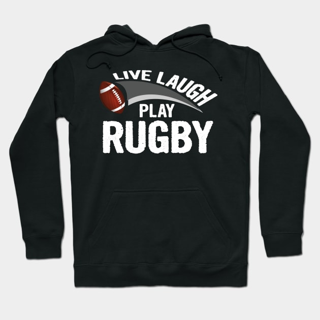Live laugh play rugby sport Hoodie by martinyualiso